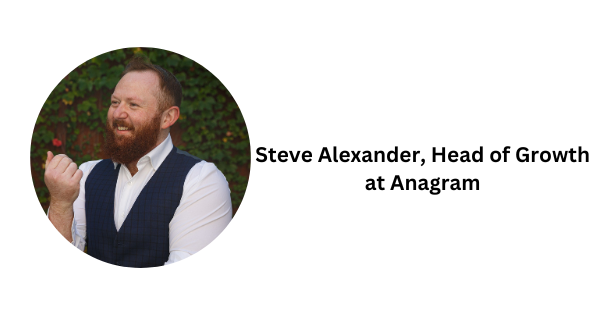 Steve Alexander - Head of Growth at Anagram